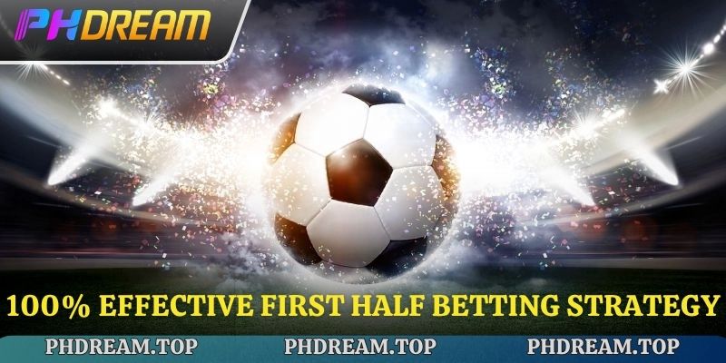 100% Effective First Half Betting Strategy