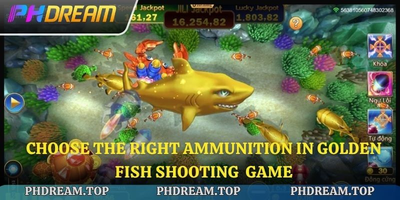 Choose the right ammunition in Golden Fish Shooting game