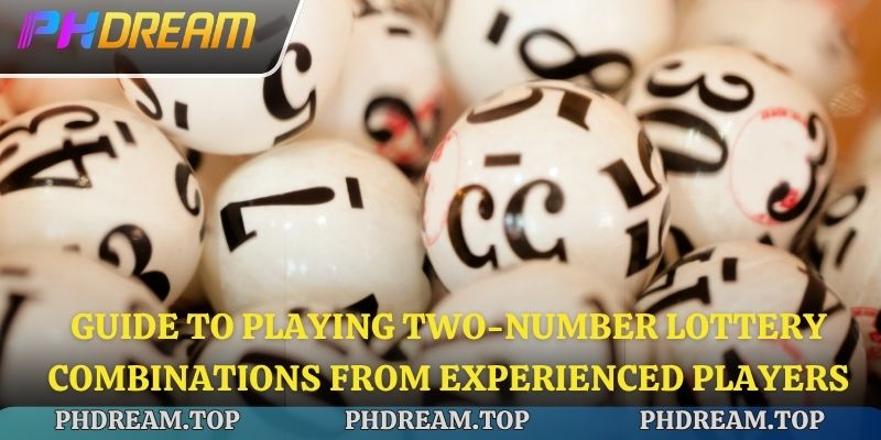 Guide to playing two-number lottery combinations from experienced players