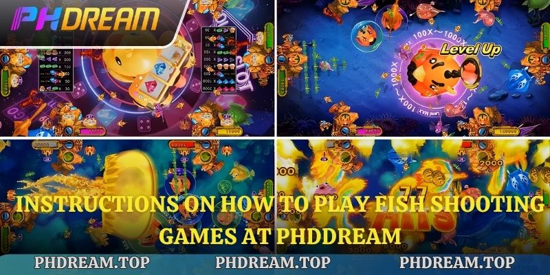 Instructions on how to play fish shooting games at Phdream