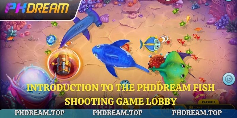 Introduction to the Phdream Fish Shooting Game Lobby
