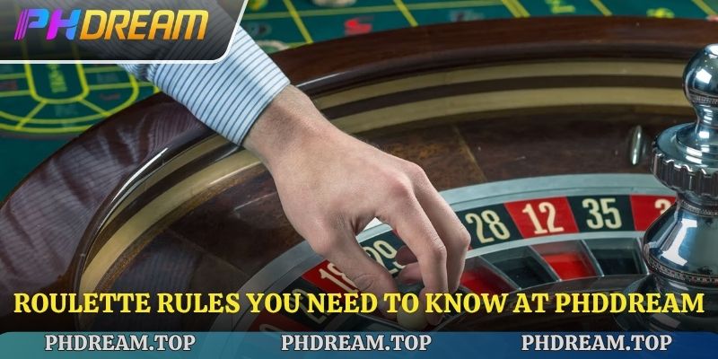 Roulette rules you need to know at Phdream