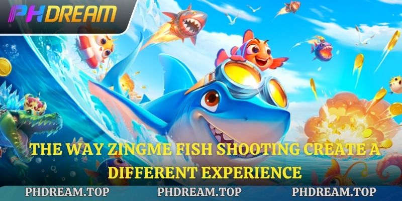 The way Zingme Fish Shooting create a different experience