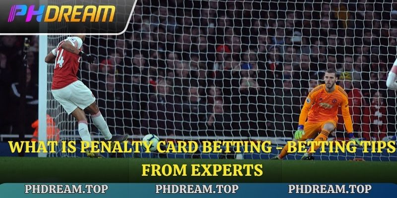 What is Penalty card betting - Betting Tips from Experts
