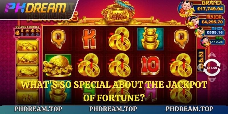 What's so special about the Jackpot of Fortune?