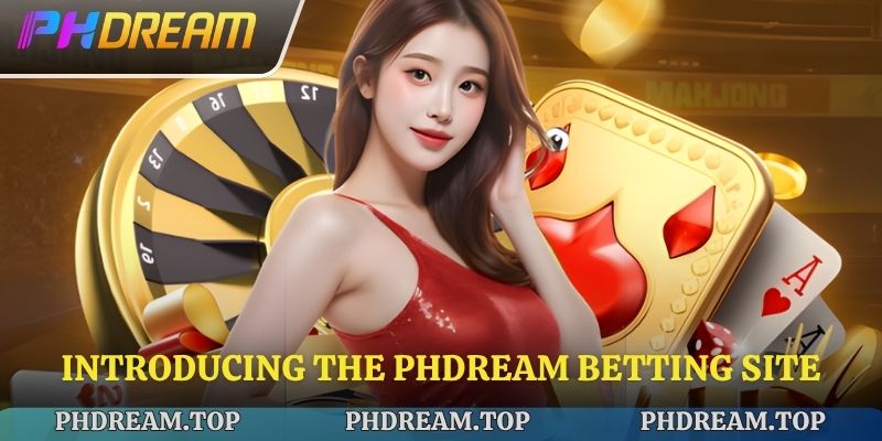 Introducing the Phdream betting site