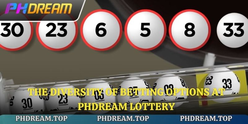 The diversity of betting options at Phdream Lottery