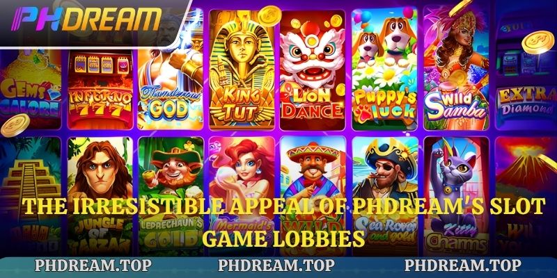 The irresistible appeal of Phdream's slot game lobbies