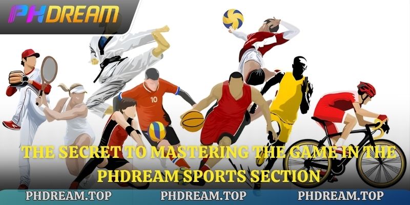 The secret to mastering the game in the Phdream Sports section
